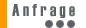 Anfrage